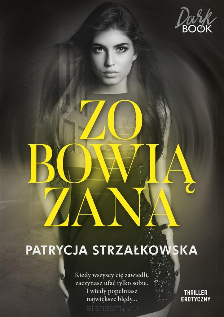 Zobowiązana - Patrycja Strzałkowska ▶️▶️ DYSKRETNIE ▶️ GWARANCJA ▶️ PRZESYŁKA 24h ▶️